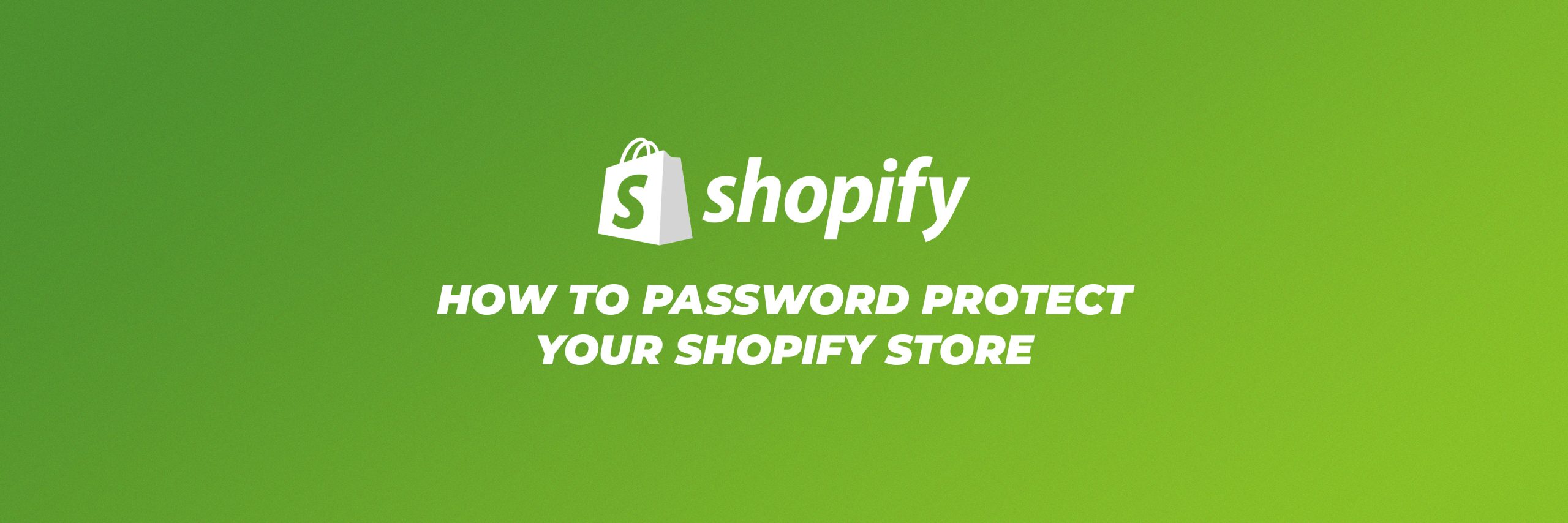 How to password protect your Shopify store