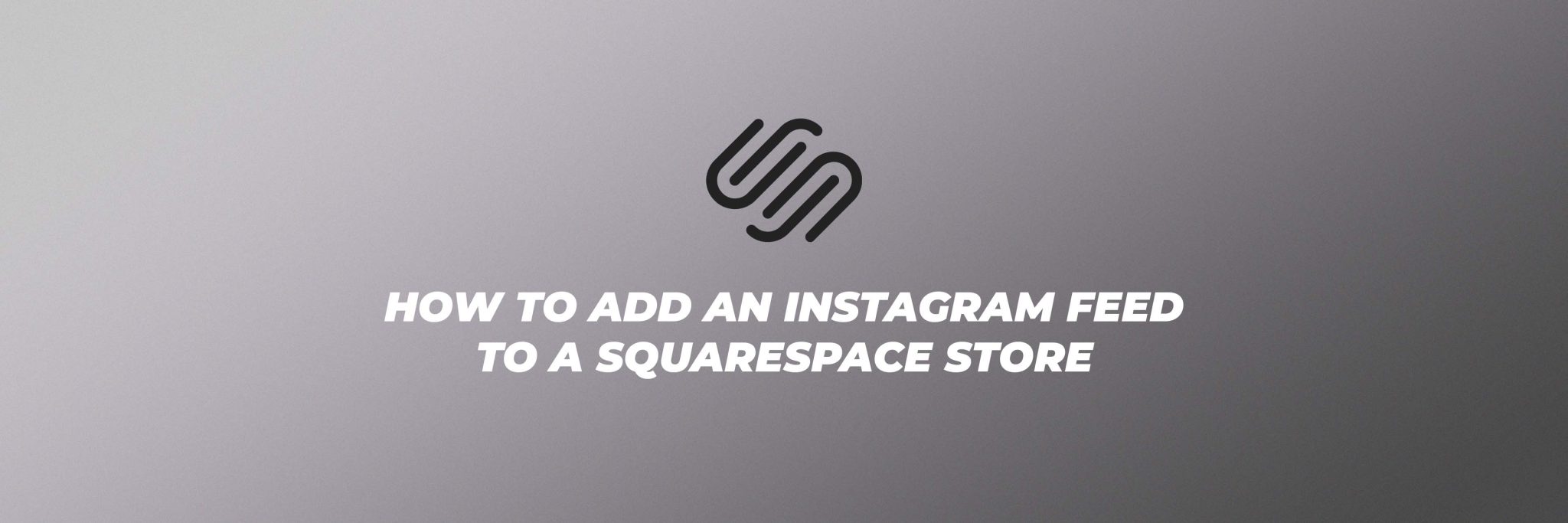 How to Add an Instagram Feed to a Squarespace Store