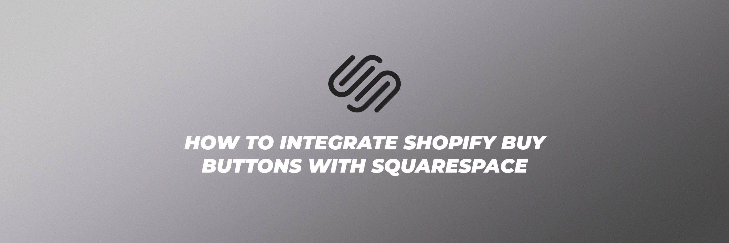 how to integrate shopify buy buttons with squarespace
